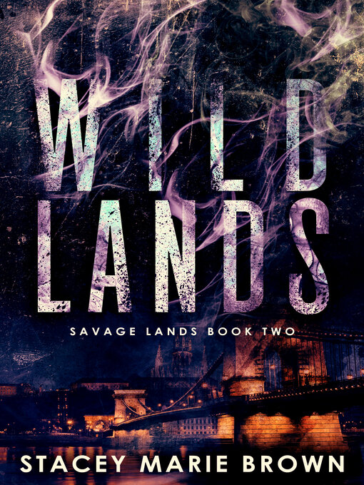 Title details for Wild Lands (Savage Lands #2) by Stacey Marie Brown - Wait list